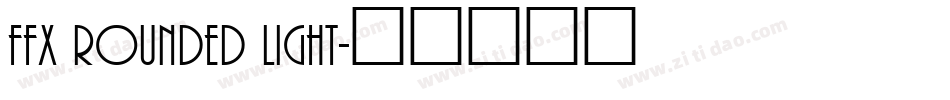 FFX Rounded Light字体转换